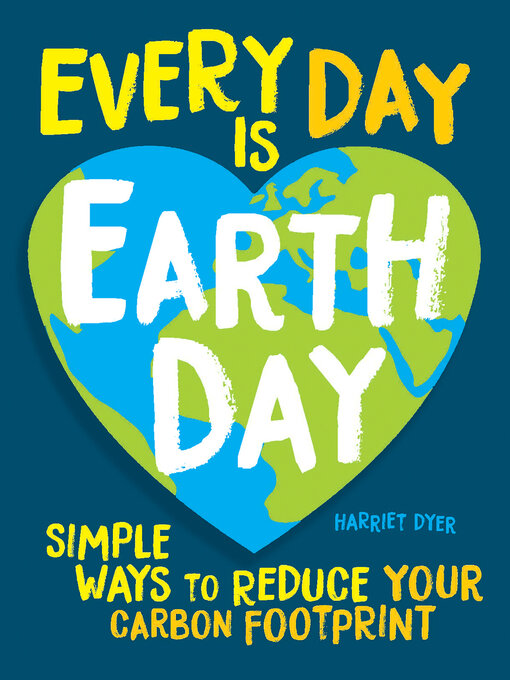 Title details for Every Day Is Earth Day by Harriet Dyer - Available